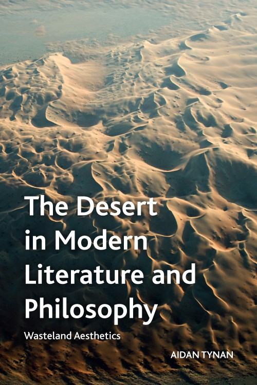 Interview with Aidan Tynan about his new book The Desert in Modern Literature and Philosophy