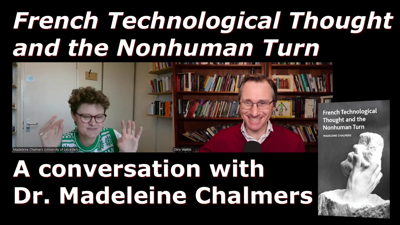 French Technological Thought and the Nonhuman Turn: A Conversation with Madeleine Chalmers